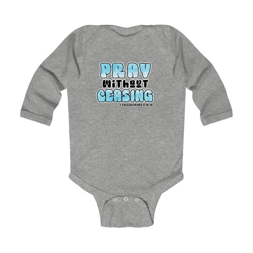 Infant Long Sleeve Graphic T-shirt, Pray Without Ceasing,