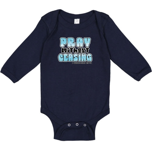 Infant Long Sleeve Graphic T-shirt, Pray Without Ceasing,