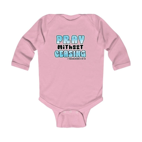 Infant Long Sleeve Graphic T-shirt, Pray Without Ceasing,