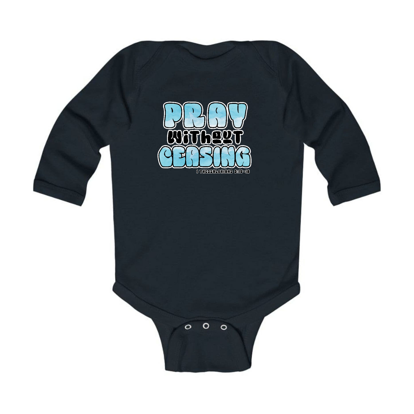 Infant Long Sleeve Graphic T-shirt, Pray Without Ceasing,