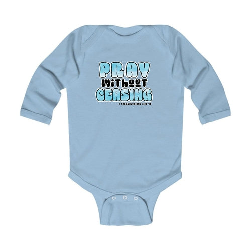 Infant Long Sleeve Graphic T-shirt, Pray Without Ceasing,