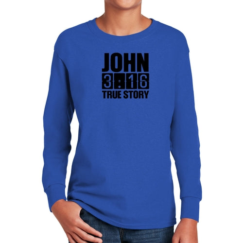Youth Long Sleeve Graphic T-shirt, John 3:16 True Story Print